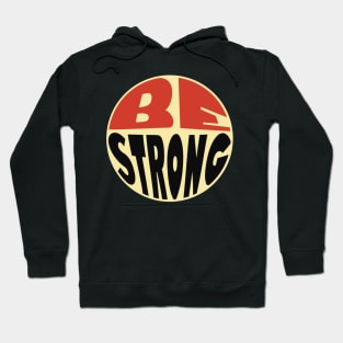 Be strong Hoodie